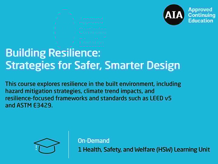 Building Resilience: Strategies for Safer, Smarter Design AIA course